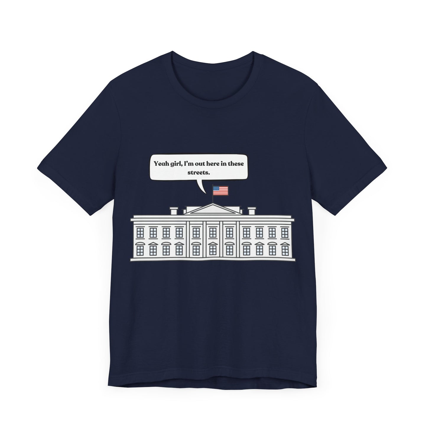 Yeah Girl, I'm Out Here In These Streets Unisex Jersey Short Sleeve Tee