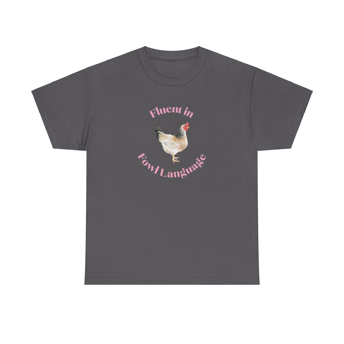 Fluent in Fowl Language Chicken Cotton Tee