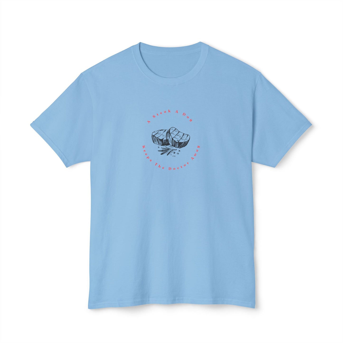 A Steak A Day Keeps The Dr Away Shirt