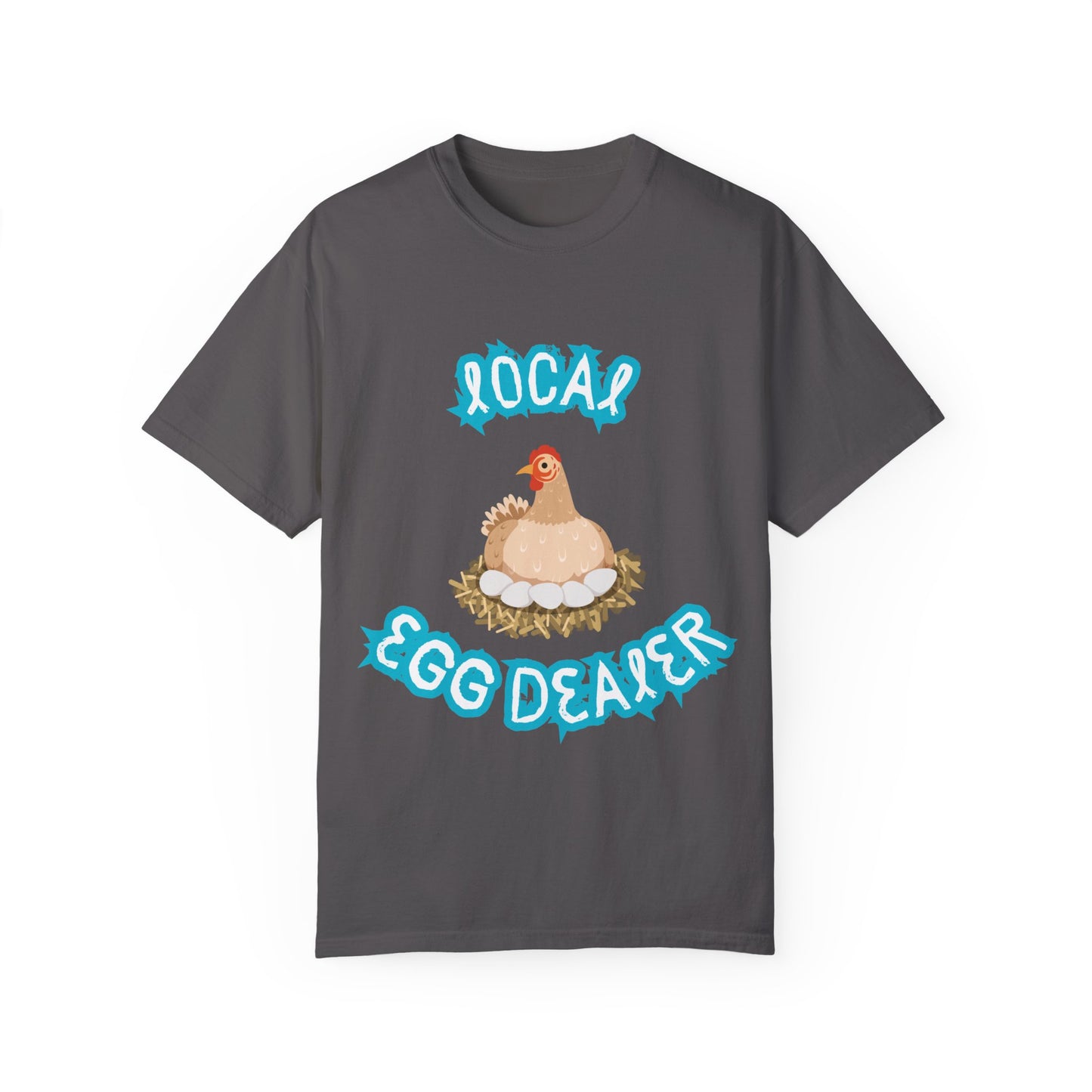 Local Egg Dealer Chicken Unisex Garment-Dyed T-shirt