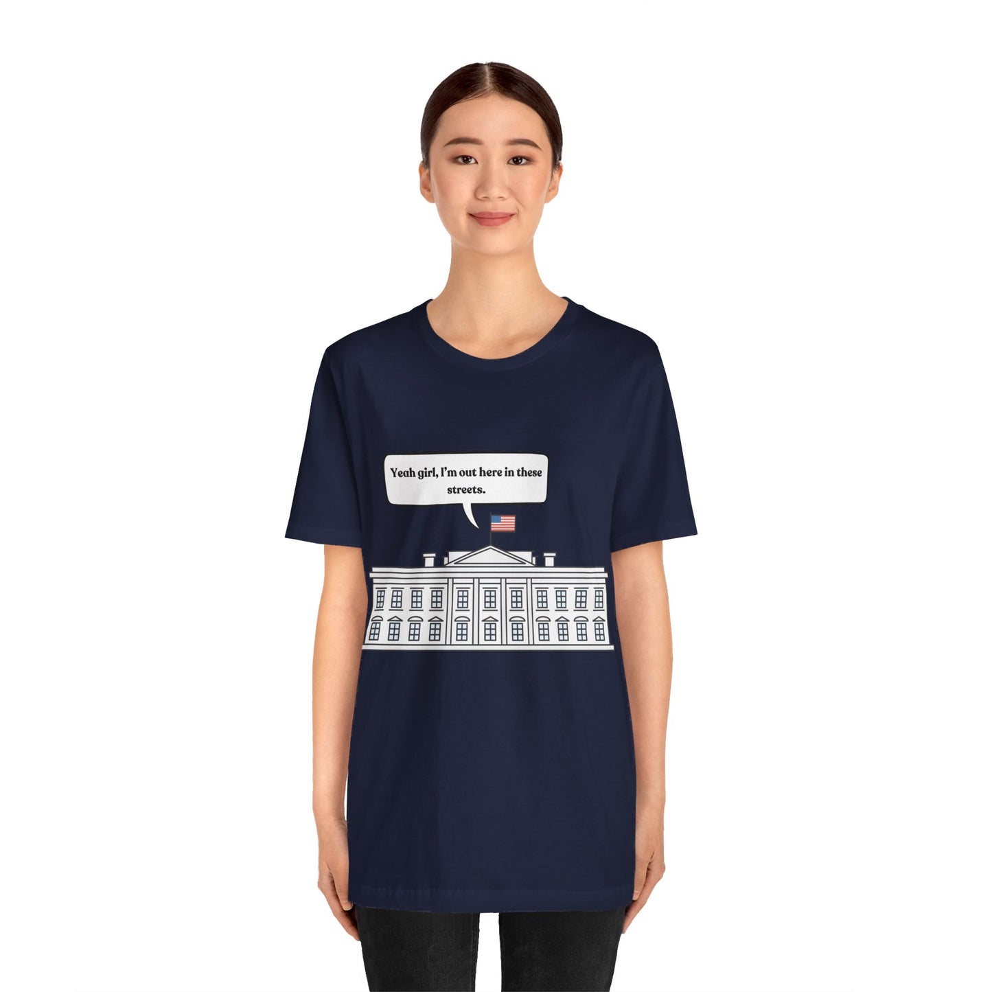 Yeah Girl, I'm Out Here In These Streets Unisex Jersey Short Sleeve Tee
