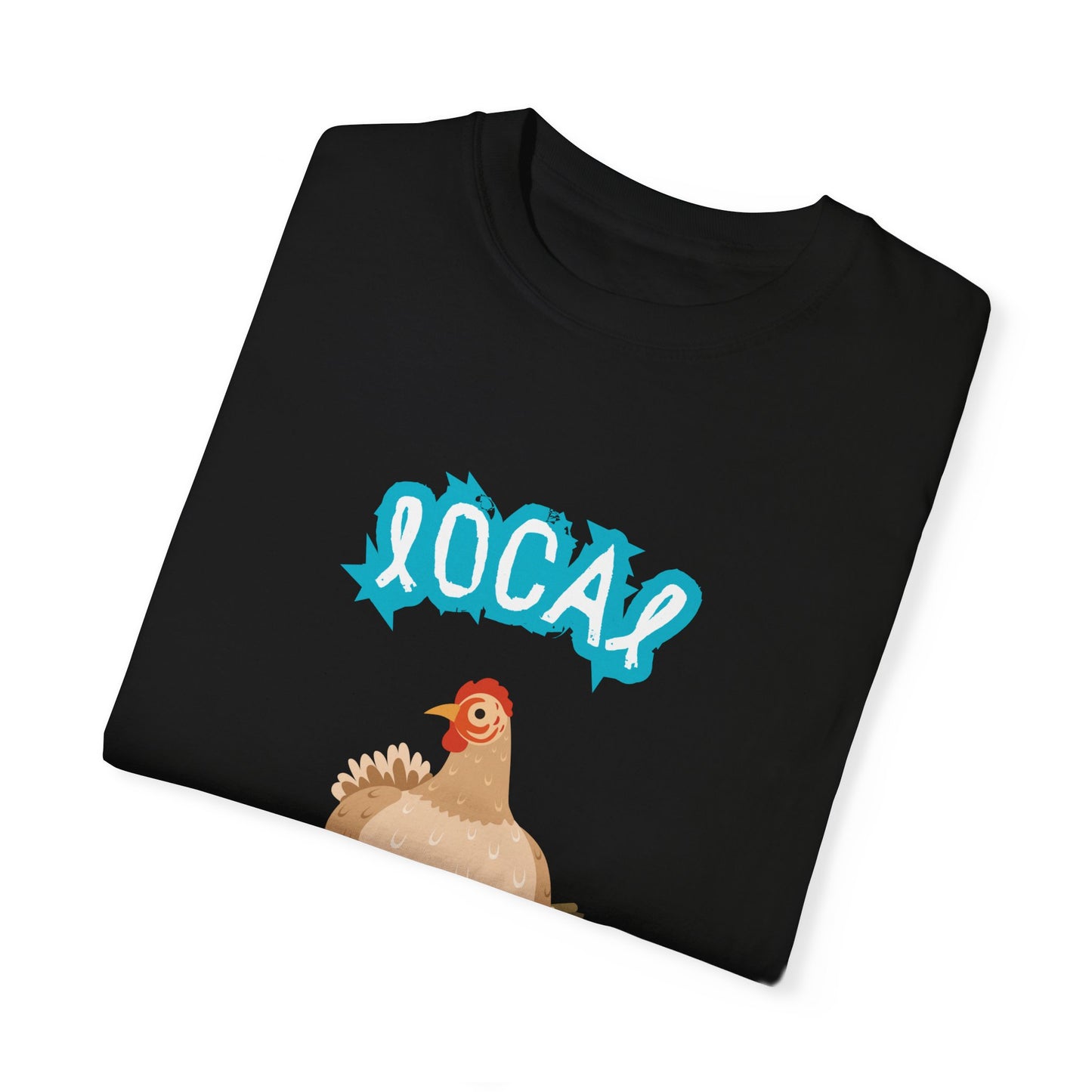 Local Egg Dealer Chicken Unisex Garment-Dyed T-shirt