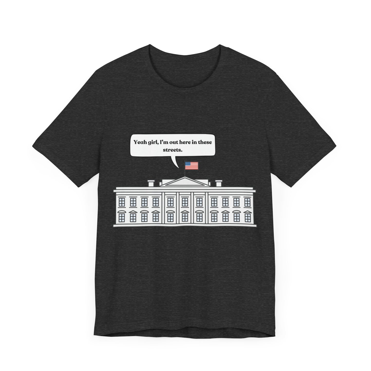 Yeah Girl, I'm Out Here In These Streets Unisex Jersey Short Sleeve Tee
