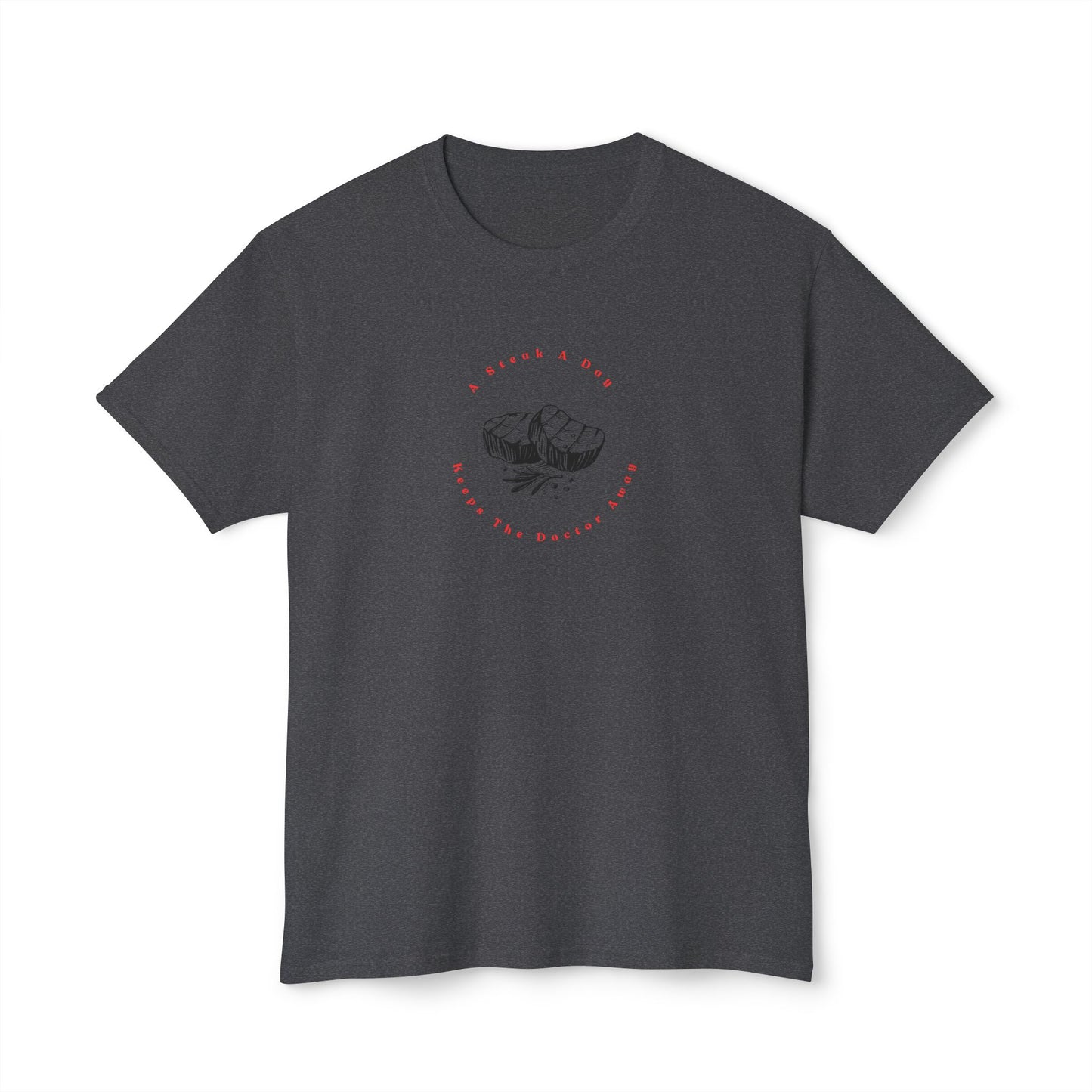 A Steak A Day Keeps The Dr Away Shirt