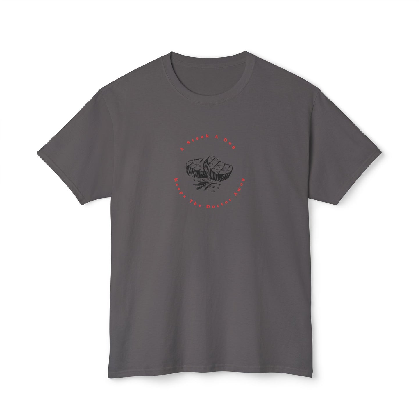A Steak A Day Keeps The Dr Away Shirt